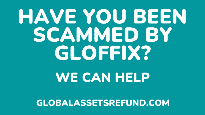Have You Been Scammed by Gloffix? Global Assets Refund Can Help You Recover Your Funds