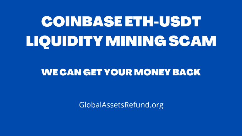 What Are My Options If I Want to Recover Money from Coinbase ETH-USDT Liquidity Mining Scams?