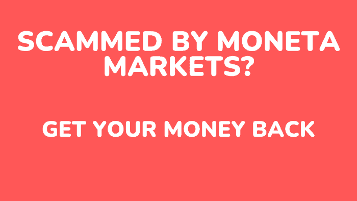 Scammed By Moneta Markets? Here’s How to Get Your Money Back