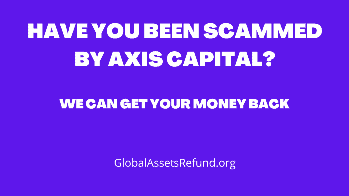 Have You Been Scammed By Axis Capital? Get Your Money Back from Axis Capital