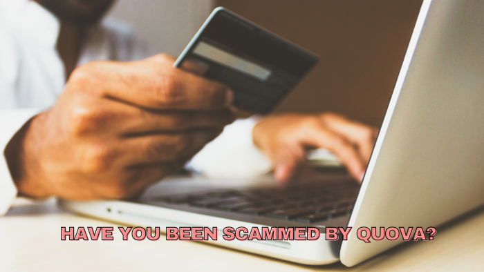 Have You Been Scammed By Quova? Get Your Money Back