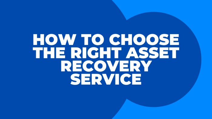 Tips for Choosing the Right Asset Recovery Service Provider